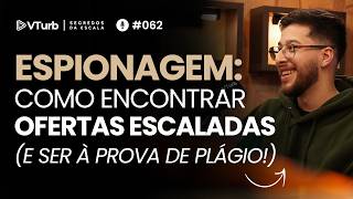 Usando Espionagem Avançada Para Escalar No Digital | Gabriel Fogaça - Segredos da Escala #062