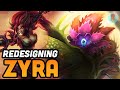 Redesigning League of Legends' Boring Champs: Zyra