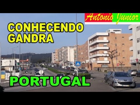 CONHEÇA GANDRA, A AGRADÁVEL CIDADE  DO NORTE DE PORTUGAL
