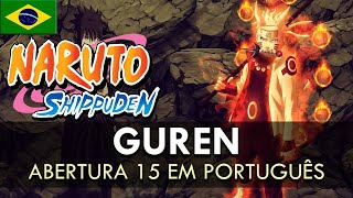 NARUTO SHIPPUDEN - Abertura 15 em Português (Guren) || MigMusic feat @NandesCover