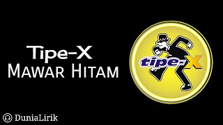 Download lagu Tipe X - Mawar Hitam (Lirycs) || Kau mawar hitam harummu kepedihan Lirik mp3