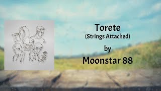 Moonstar88 - Torete (Strings Attached) Lyric Video