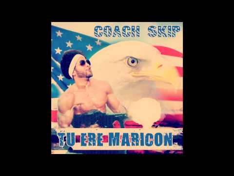Coach Skip - Tu Ere Maricon