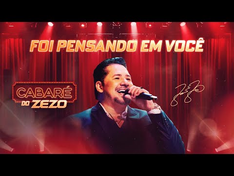 Zezo Potiguar - Foi Pensando Em Você (Cabaré Do Zezo)