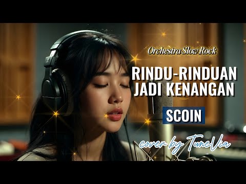 Rindu-Rinduan Jadi Kenangan - Scoin | Versi Slow Rock Orkestra Tribute (Cover by TuneVia) 