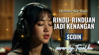 Download lagu Rindu-Rinduan Jadi Kenangan - Scoin | Versi Slow Rock Orkestra Tribute (Cover by TuneVia) mp3 Download lagu Rindu-Rinduan Jadi Kenangan - Scoin | Versi Slow Rock Orkestra Tribute (Cover by TuneVia) mp3
