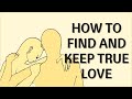 Watch This If You Want To Know How To FIND AND KEEP TRUE LOVE In Your Life Love Inspiration