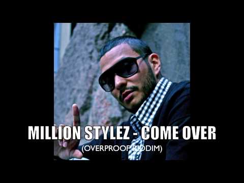 Million Stylez - Come Over (Overproof Riddim)