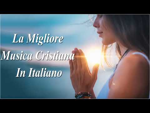 Canzoni Evangeliche Cristiane Italiane - Il Meglio Dei Canti Religiosi Della Musica Cristiana
