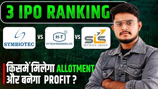 3 IPO Ranking || Symbiotec Pharmalab IPO | Hytech Engineers IPO | Shyways Air Services IPO