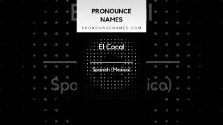 How to pronounce El Cocal