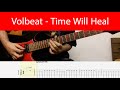 Volbeat - Time Will Heal Guitar Cover With Tabs(Standard)