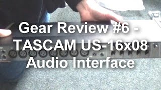 Gear Review #6 - Tascam US 16x08 Audio Interface