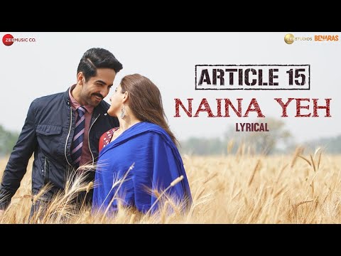 Naina Yeh - Lyrical | Article 15 | Ayushmann Khurrana, Isha | Yasser Desai & Aakanksha