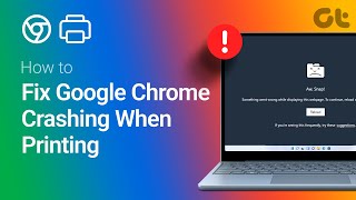 How to Fix Google Chrome Crashing When Printing From Internet