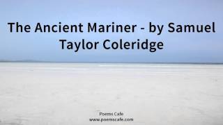 The Ancient Mariner   by Samuel Taylor Coleridge