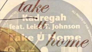 KADREGAH feat. Leisa T. Johnson "Take U Home" .m4v