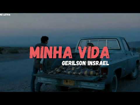 Gerilson Insrael - Minha Vida (Letra)