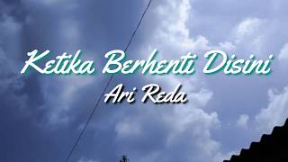 Download lagu Ari Reda-Ketika Berhenti Disini-Sapardi Djoko Damono(lirik lagu) mp3 Download lagu Ari Reda-Ketika Berhenti Disini-Sapardi Djoko Damono(lirik lagu) mp3