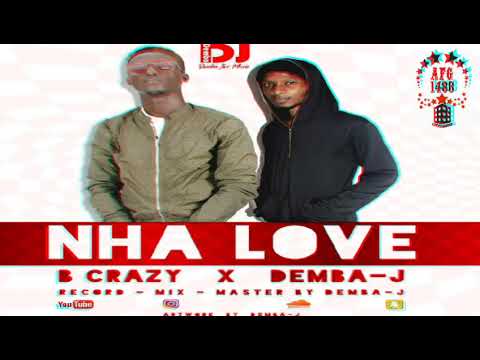 nha love - [B. CRAZY IMT ft DEMBA-J