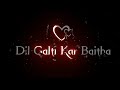 Dil Galti Kar Baitha Hai New Black screen status #blackscreenstatus #whatsappstatus