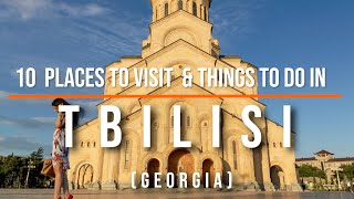 10 Things to Do in Tbilisi, Georgia