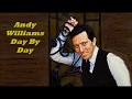 Andy Williams........Day By Day..