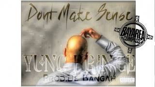 Yung Prince - Don't Make Sense [BayAreaCompass] Prod by De Bangah