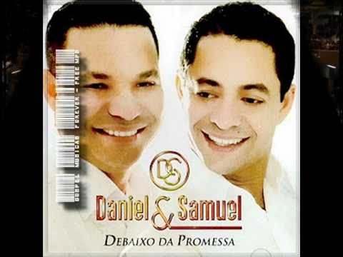 Provações -  Daniel e Samuel ( Debaixo da Promessa ) 2010