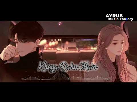 Khoya Rahu Main Milu Hi Na Khud Ko / Sad Love Song / Ayrus Music Factory