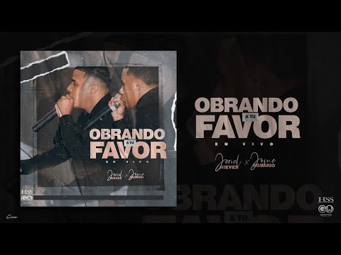 “Obrando A Tú Favor” | Jeriel Nieves x Josué Rosario (OFFICIAL AUDIO)