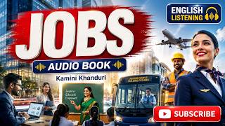 Jobs | Kamini Khanduri | Audiobook for English Listening