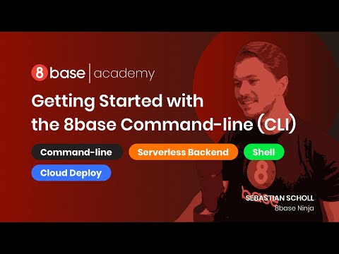8base Academy - Getting Started with the 8base Command-line (CLI)  - Course 8
