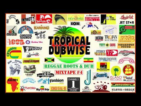 Tropical Dubwise presents Reggae Roots & Dub Mixtape #04