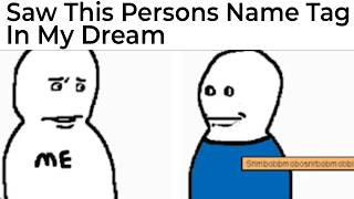 Memes Made In People's Dreams