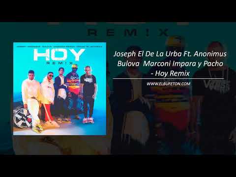 Joseph El De La Urba Ft  Anonimus  Bulova  Marconi Impara y Pacho   Hoy WWW ELBUFETON COM