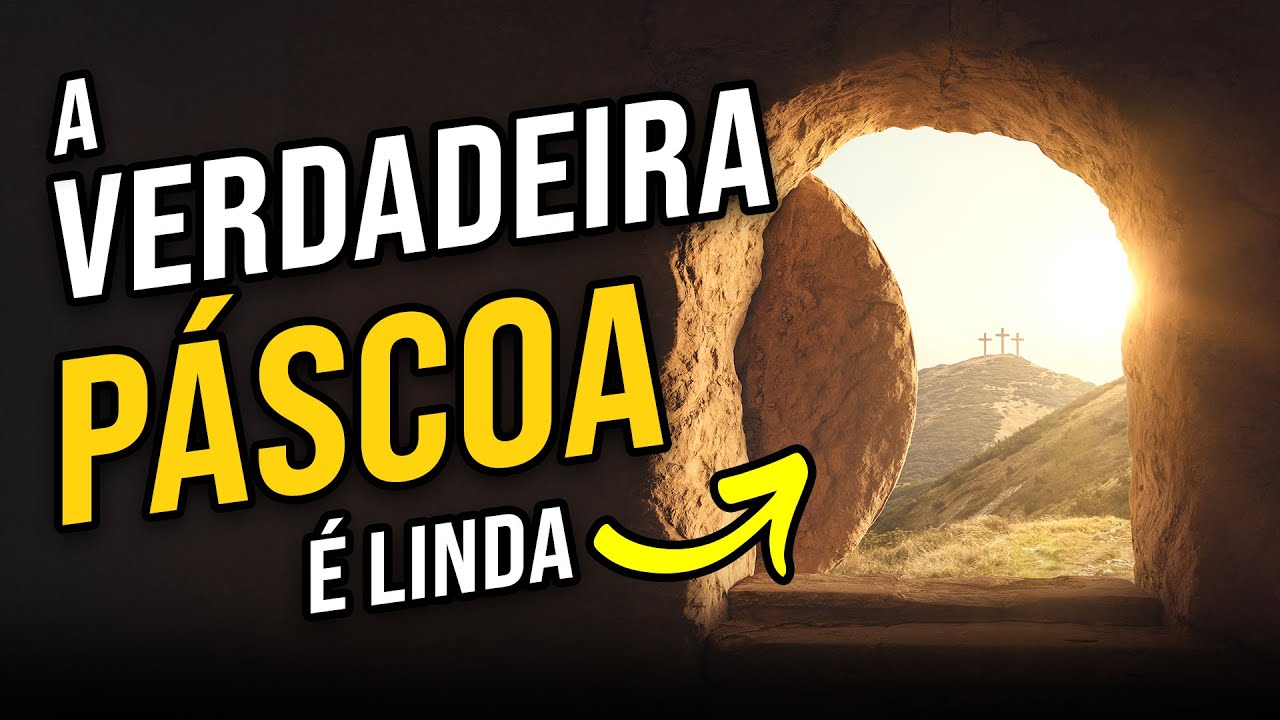 Descubra O Verdadeiro Significado Da Páscoa, é LINDO