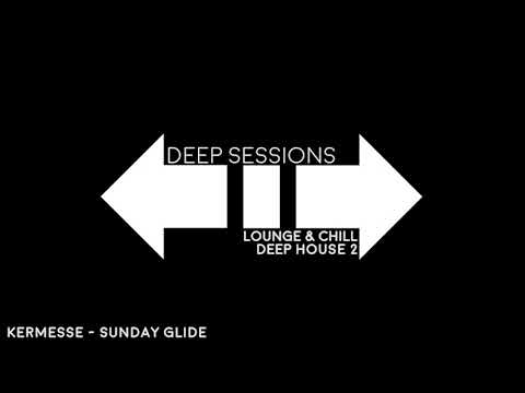 Deep Sessions - Lounge & Chill Deep House 2