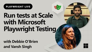Playwright Live - Run tests at scale with Microsoft Playwright Testing