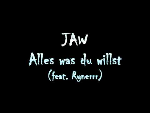 JAW - Alles was du willst (feat. Rynerr)