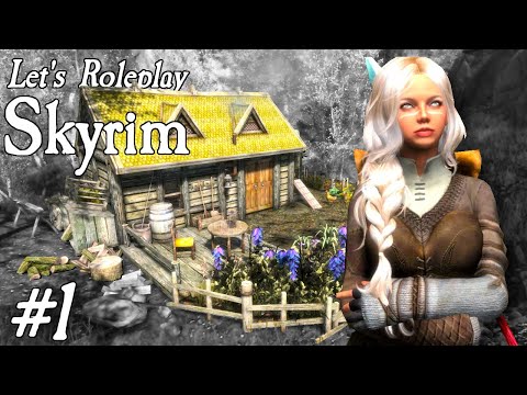 Let's Roleplay Skyrim - Part 1: Leaving Home
