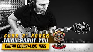 THINK ABOUT YOU | GUNS N' ROSES | Guitar cover with SOLOS + live tabs
