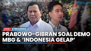 Prabowo Beri Respons Mahasiswa yang Demo 'Indonesia Gelap' hingga Foto Mayor Teddy Turut Dibakar