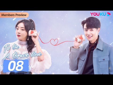 [To Be A Brave One] EP08 | Ex-Girl Boss Fell for Childhood Friend | Deng Jiajia/Darren Chen |YOUKU