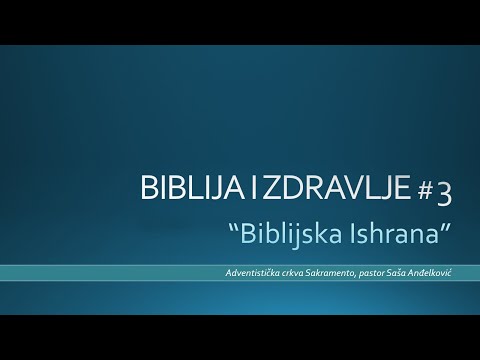Biblija i Zdravlje 3 - Biblijska Ishrana - Sasa Andjelkovic