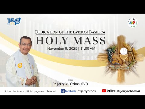 Sunday Mass 11AM,  09 November 2025 | Dedication of the Lateran Basilica with Fr. Jerry Orbos, SVD