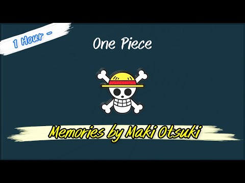 1 Hour - One Piece ED 01 - Memories by Maki Otsuki
