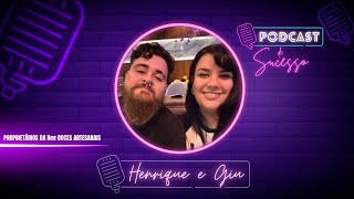 HANRIQUE E GIU | PROPRIETÁRIOS DA BEE DOCES ARTESANAIS - PODCAST DE SUCESSO #200