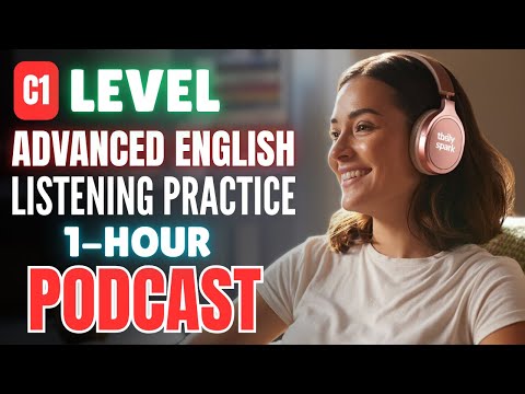 1 Hour (C1 Level) Advanced English Listening Practice || English Podcast for Fluency