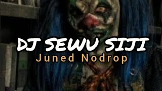 Download lagu DJ SEWU SIJI - Juned Nodrop [ Remix ] mp3